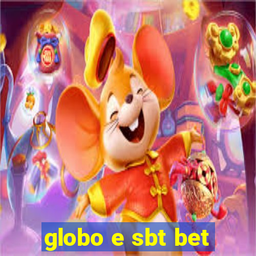 globo e sbt bet